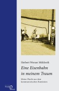 Cover-Bild zum Titel 'Eine Eisenbahn in meinem Traum' von 'Herbert-Werner Mühlroth'