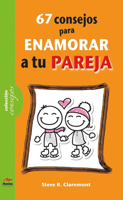 67 consejos para enamorar a tu pareja - Steve R. Claremont