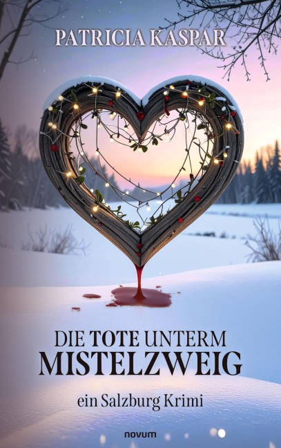 Die Tote unterm Mistelzweig - Patricia Kaspar