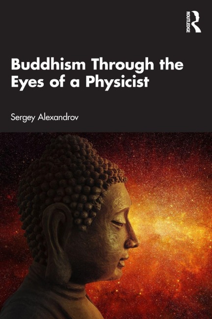 Buddhism Through the Eyes of a Physicist - Sergey Alexandrov