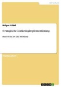 Cover-Bild zum Titel 'Strategische Marketingimplementierung' von 'Holger Löbel'
