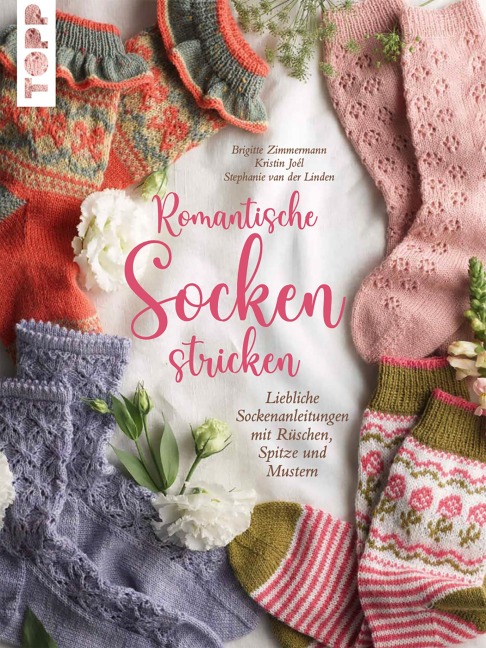 Romantische Socken stricken - Brigitte Zimmermann, Kristin Joél, Stephanie van der Linden