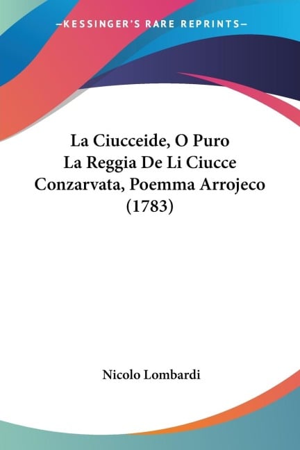 La Ciucceide, O Puro La Reggia De Li Ciucce Conzarvata, Poemma Arrojeco (1783) - Nicolo Lombardi