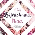 Cover-Bild zum Titel 'Zerbrich uns. Nicht.' von 'Laura Kneidl'