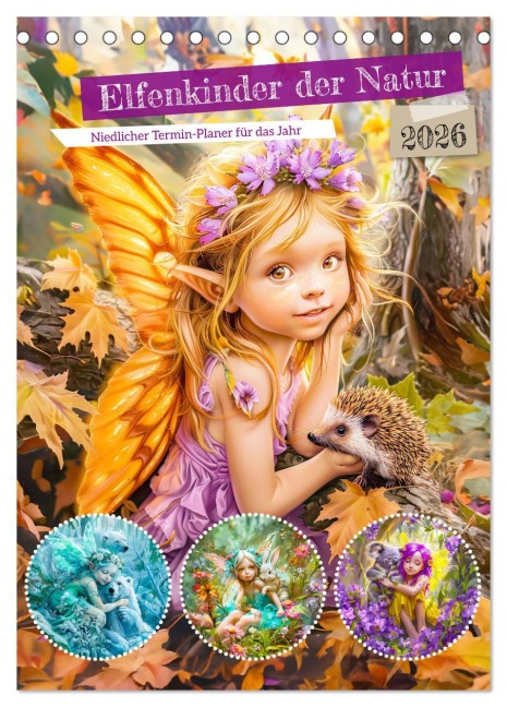 Elfenkinder der Natur - Niedlicher Termin-Planer für das Jahr (Tischkalender 2026 DIN A5 hoch), CALVENDO Monatskalender - Anja Frost