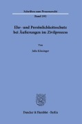 Ehr- und Persönlichkeitsschutz bei Äußerungen im Zivilprozess. - Julia Kössinger