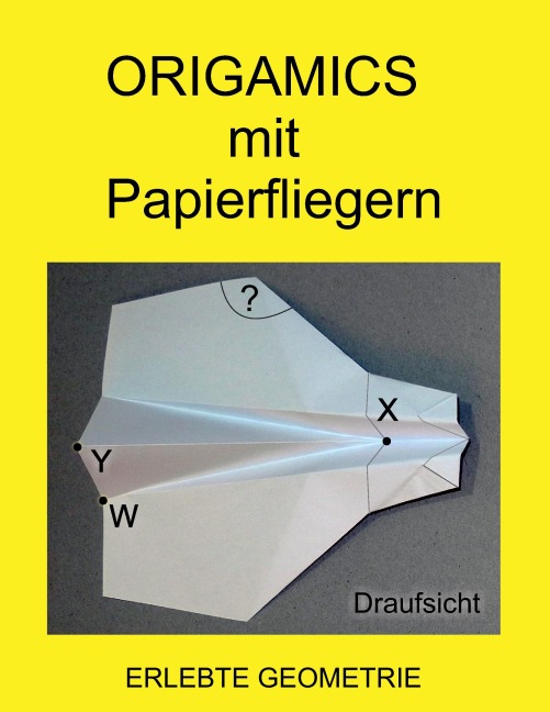 Origamics mit Papierfliegern - Volker Zett