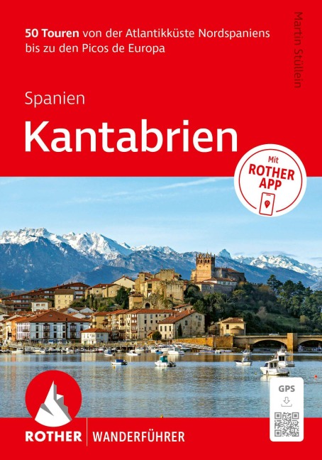 ROTHER Wanderführer Spanien: Kantabrien. 50 Touren von der Atlantikküste bis zu den Picos de Europa - Martin Stüllein