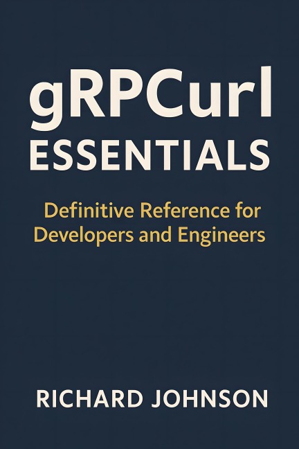gRPCurl Essentials - Richard Johnson