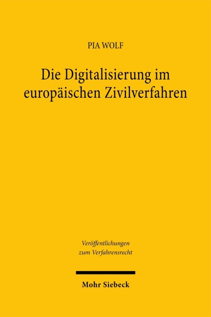 Die Digitalisierung im europäischen Zivilverfahren - Pia Wolf