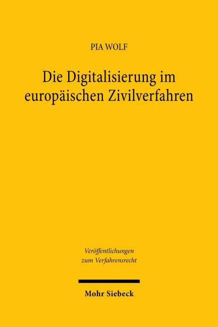Die Digitalisierung im europäischen Zivilverfahren - Pia Wolf