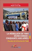 Cover-Bild zum Titel 'La rébellion de 1964 en RD Congo : cinquante ans après' von 'Gaise'
