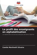 Cover-Bild zum Titel 'Le profil des enseignants en alphabétisation' von 'Camile Martinelli Silveira'