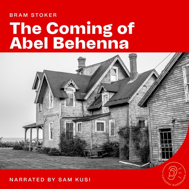 The Coming of Abel Behenna - Bram Stoker