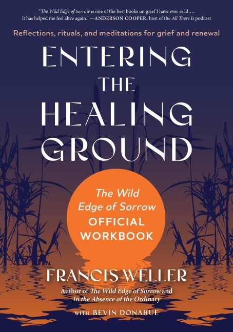 Entering the Healing Ground - Francis Weller