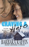 Cover-Bild zum Titel 'Craving a Hero: St. John Sibling Series, Book 3' von 'Barbara Raffin'