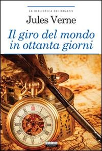 Il giro del mondo in ottanta giorni - Jules Verne