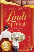 Lindt & Sprüngli (Lindt & Sprüngli Saga 1) - Lisa Graf