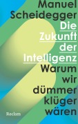 Cover-Bild zum Titel 'Die Zukunft der Intelligenz' von 'Manuel Scheidegger'