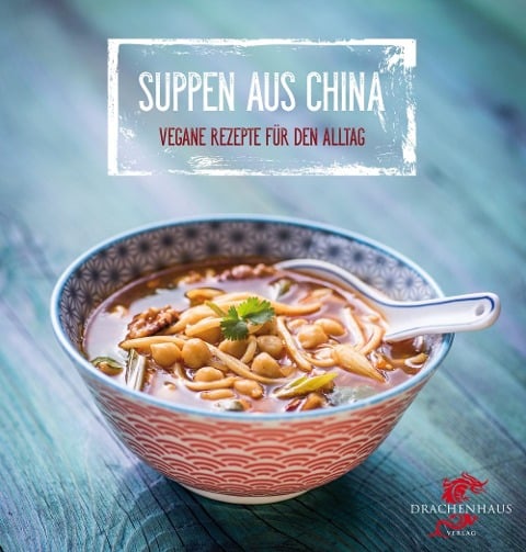 Vegane Suppen aus China - Nora Frisch