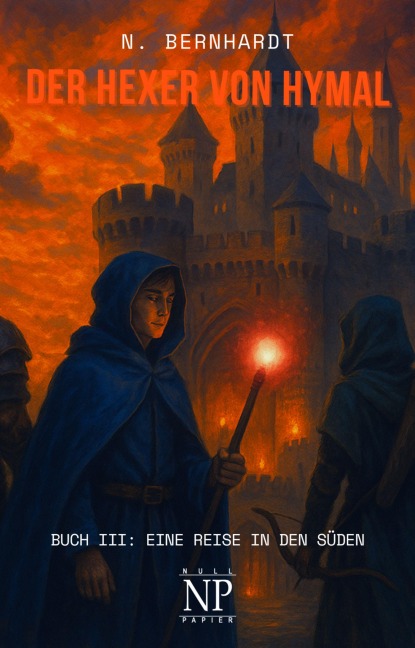 Der Hexer von Hymal, Buch III: Eine Reise in den Süden - N. Bernhardt