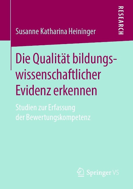 Die Qualität bildungswissenschaftlicher Evidenz erkennen - Susanne Katharina Heininger