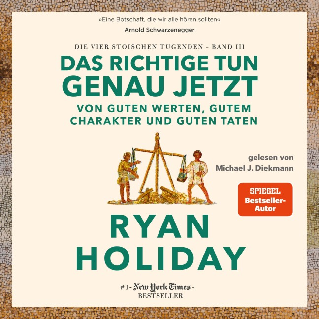 Das Richtige tun, genau jetzt - Ryan Holiday