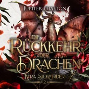 Cover-Bild zum Titel 'Die Rückkehr der Drachen - Drachen Hörbuch' von 'Jupiter Phaeton'