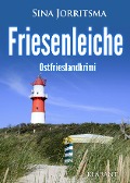 Friesenleiche. Ostfrieslandkrimi - Sina Jorritsma
