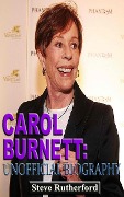 Carol Burnett: Unofficial Biography - Steve Rutherford