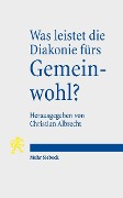 Cover-Bild zum Titel 'Was leistet die Diakonie fürs Gemeinwohl?' von ''