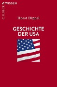 Geschichte der USA - Horst Dippel