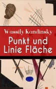 Cover-Bild zum Titel 'Punkt und Linie zu Fläche' von 'Wassily Kandinsky'