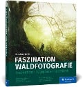 Cover-Bild zum Titel 'Faszination Waldfotografie' von 'Kilian Schönberger'