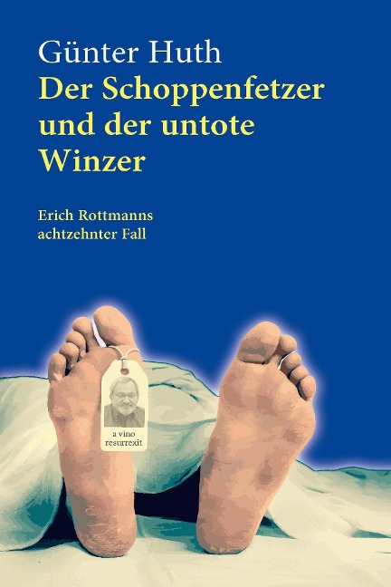 Der Schoppenfetzer und der untote Winzer - Günter Huth
