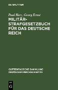 Militär-Strafgesetzbuch für das Deutsche Reich - Paul Herz, Georg Ernst