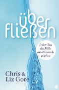 Cover-Bild zum Titel 'Überfließen' von 'Chris Gore, Liz Gore'