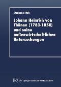 Cover-Bild zum Titel 'Johann Heinrich von Thünen (1783-1850) und seine außenwirtschaftlichen Untersuchungen' von 'Stephanie Hoh'