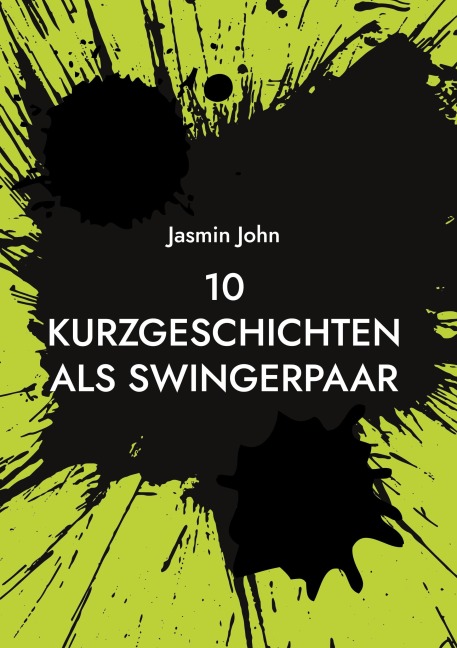 10 Kurzgeschichten als Swingerpaar - Jasmin John