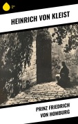 Cover-Bild zum Titel 'Prinz Friedrich von Homburg' von 'Heinrich von Kleist'