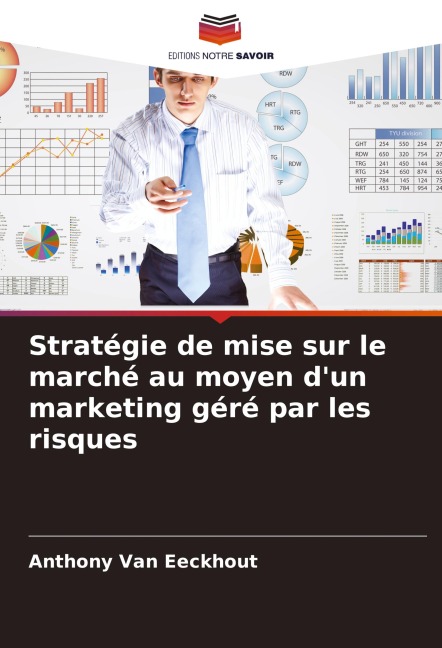 Stratégie de mise sur le marché au moyen d'un marketing géré par les risques - Anthony van Eeckhout