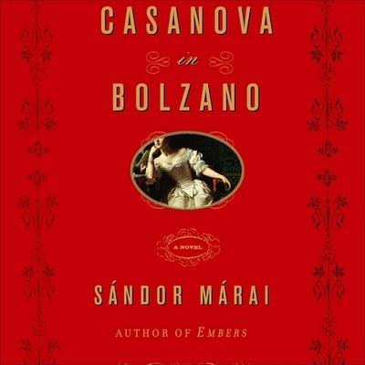 Casanova in Bolzano - Sándor Márai