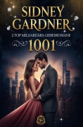 Cover-Bild zum Titel '2 Top Milliardärs-Liebesromane 1001: Mein Milliardär ist unersättlich / Brennend heiße Nächte mit dem Milliardär' von 'Sidney Gardner'