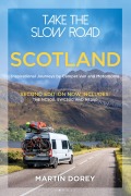 Cover-Bild zum Titel 'Take the Slow Road: Scotland 2nd edition' von 'Martin Dorey'