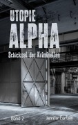 Cover-Bild zum Titel 'Utopie Alpha' von 'Jennifer Fortein'