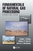 Cover-Bild zum Titel 'Fundamentals of Natural Gas Processing, Third Edition' von 'Arthur J. Kidnay, Daniel G. McCartney, William R. Parrish'
