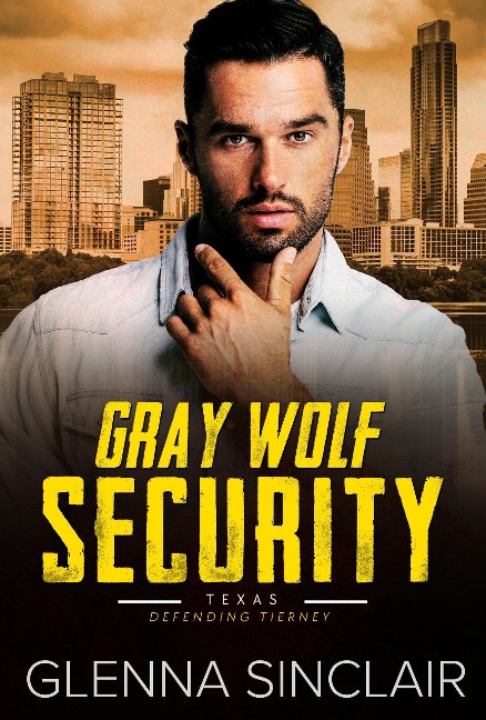 Defending Tierney (Gray Wolf Security Texas, #1) - Glenna Sinclair