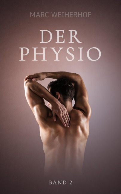 Der Physio: Band 2 - Marc Weiherhof