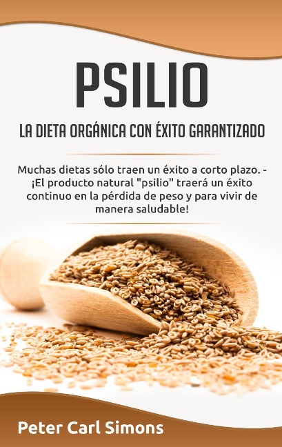 Psilio - la dieta orgánica con éxito garantizado - Peter Carl Simons