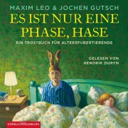 Cover-Bild zum Titel 'Es ist nur eine Phase, Hase' von 'Jochen Gutsch, Maxim Leo'